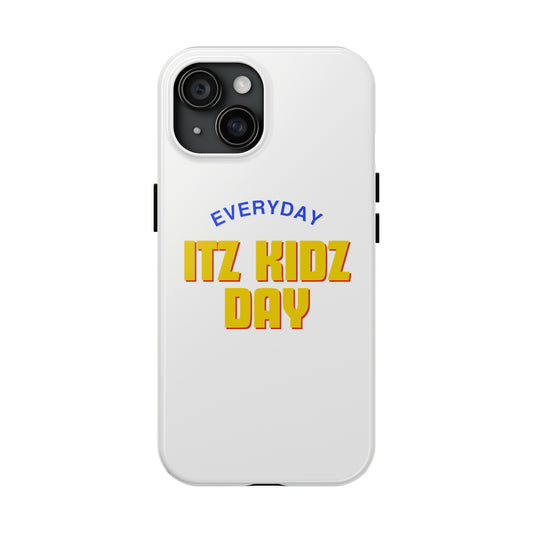 Itz Kidz Day Tough Phone Cases